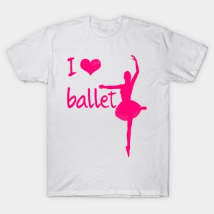 I love ballet T-Shirt